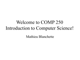 Welcome to COMP 250 Introduction to Computer Science!