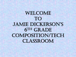 Welcome to Jamie Dickerson’s 6th Grade Composition/Tech