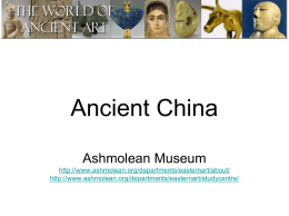 Ancient China Ashmolean Museum http://www.ashmolean.org