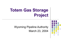 Totem Gas Storage Project - Wyoming Pipeline Authority