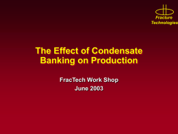 The Effect of Condensate Banking on Production