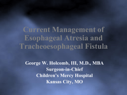 Current Management of Esophageal Atresia and