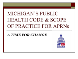 MICHIGAN ’S SCOPE OF PRACTICE FOR APRNs - MI -CNS