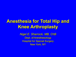Anethesia for Total Hip and Knee Arthroplasty