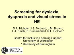 Screening for dyslexia, dyspraxia and visual stress in HE
