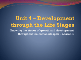 Unit 4 – Development through the Life Stages