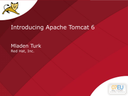 Introducing Apache Tomcat 6 by Mladen Turk Red Hat, Inc.