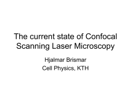 The current state of Confocal Scanning Laser Microscopy