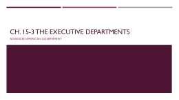 CH. 15-3 THE EXECUTIVE DEPARTMENTS
