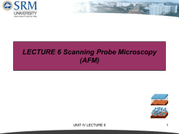 LECTURE 6 Scanning Probe Microscopy (AFM)