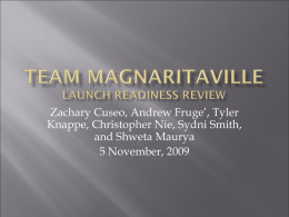 Team Magnaritaville Launch Readiness Review