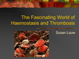 The Facinating World of Haemostasis and Thrombosis