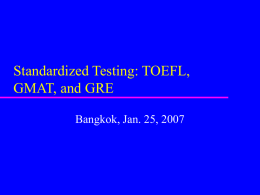 Standardized Testing: TOEFL, TOEIC, GMAT, and GRE