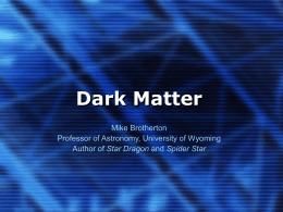 Dark Matter - UW - Laramie, Wyoming | University of Wyoming