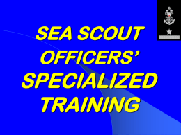 SEA SCOUT OFFICER’S SPECIALIZED TRAINING