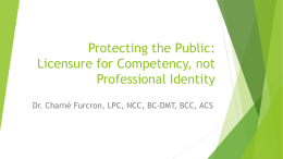 Whatever happened to “protect the public?”: licensure for