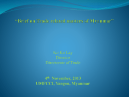 Trade and its Opportunities of Myanmar” Mr. Ko Ko Lay