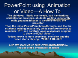 PowerPoint using Animation or Video&mdash;A How To