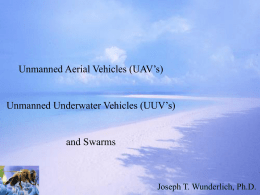 Unmanned Aerial Vehicles (UAV’s) Unmanned Underwater