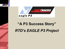 A P3 Success Story” RTD’s EAGLE P3 Project