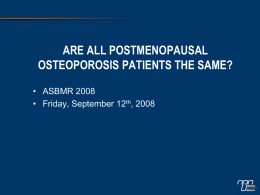 Are all Postmenopausal Osteoporosis Patients the Same?