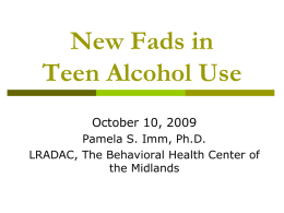 New Fads in Teen Alcohol Use