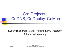 Co* Projects : CoDNS, CoDeply, CoMon - ANLAB