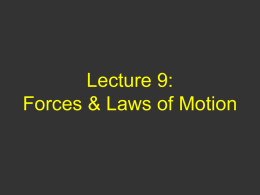 Lecture 8: Forces & The Laws of Motion