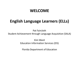 WELCOME English Language Learners (ELLs) Pat Faircloth