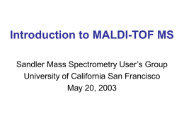 Introduction to MALDI-TOF MS - University of California