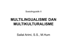 Sosiolinguistik II MULTILINGUALISME DAN MULTIKULTURALISME