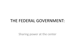 THE FEDERAL GOVERNMENT: