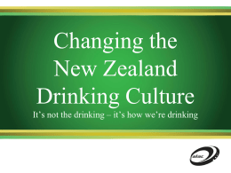 Changing the New Zealand Drinking Culture It’s not the