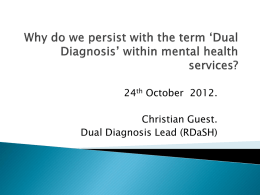 Why do we persist with the term ‘Dual Diagnosis’ within