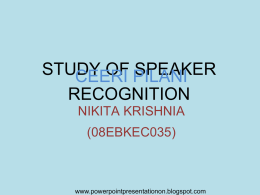 STUDY OF SPEAKER RECOGNITION