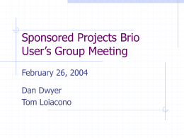 Sponsored Projects Brio User’s Group Meeting