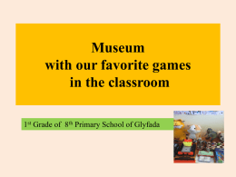 Museum with our favorite games in the classroom