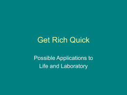 Get Rich Quick - LSU Macromolecular Studies Group