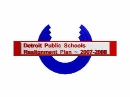 DPS Realignment - Detroit Public Schools