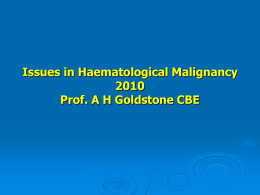 Issues in Haematological Malignancy 2010 Prof. A H