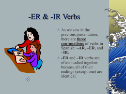 - ER & - IR Verbs