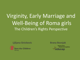 Virginity, Early Marriage and Well – Being of Roma girls