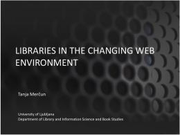 LIBRARIES IN THE CHANGING WEB ENVIRONMENT