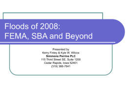 Floods of 08: FEMA and SBA Overview: What your clients