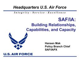 SAF/IA: Building Relationships, Capabilities, and