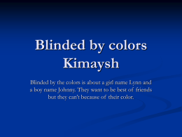 Blinded by colors Kimaysh Liles