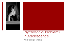 CHAPTER 13: PSYCHOSOCIAL PROBLEMS IN ADOLESCENCE
