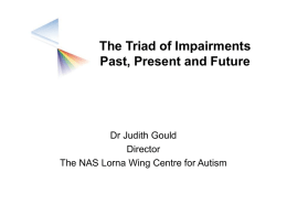 The Triad of Impairments Past, Present and Future
