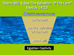 Stand Still & See The Salvation Of The Lord” Exodus 14:13