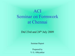 ACI Seminar on Formwork at Chennai Dtd 23rd and 24th July …